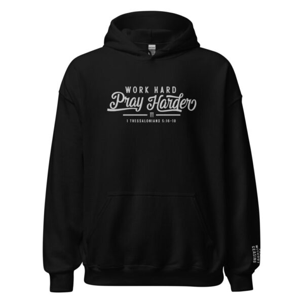 Work Hard Pray Harder Hoodie