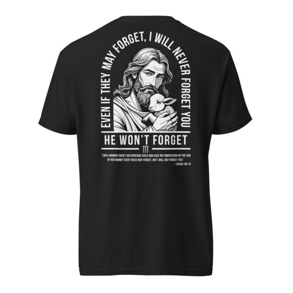 "He Won’t Forget" PROLYF T-Shirt (Isaiah 49:15)  heavyweight t-shirt - Image 3